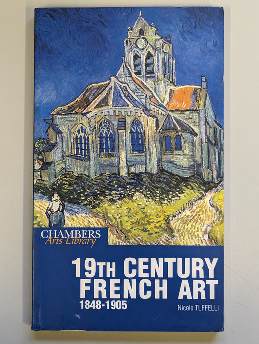 19th Century French Art 1845-1905 by Nicole Tuffelli - Paperback