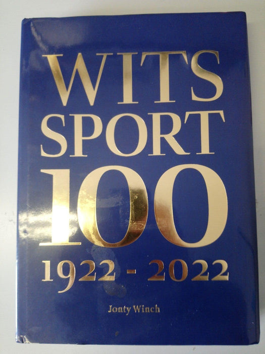 Wits Sport 100 1922 - 2022 by Jonty Winch