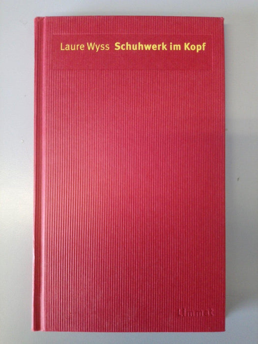 Schuhwerk im Kopf by Laure Wyss (German book)