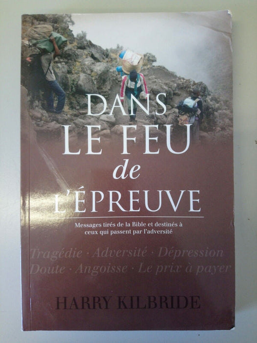 Dans Le Feu de L'epreuve (French Paperback) by Harry Kilbride