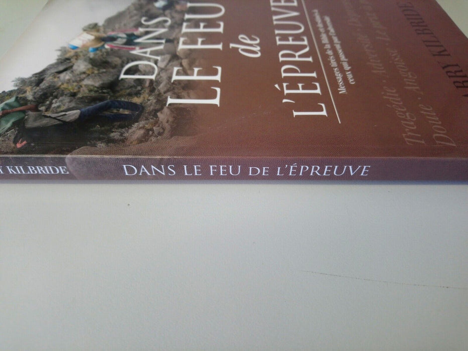 Dans Le Feu de L'epreuve (French Paperback) by Harry Kilbride