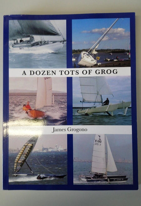 "A Dozen Tots of Grog" a new book by James Grogono 