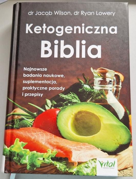 Ketogenic Bible - Polish Version by Dr Jacob Wilson & Dr Ryan Lowery