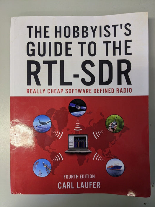 Hobbyist's Guide to the RTL-SDR: Really Cheap Software Defined Fourth Edition