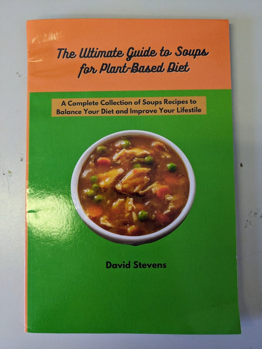 The Ultimate Guide to Soups for Plant-Based Diet - David Stevens