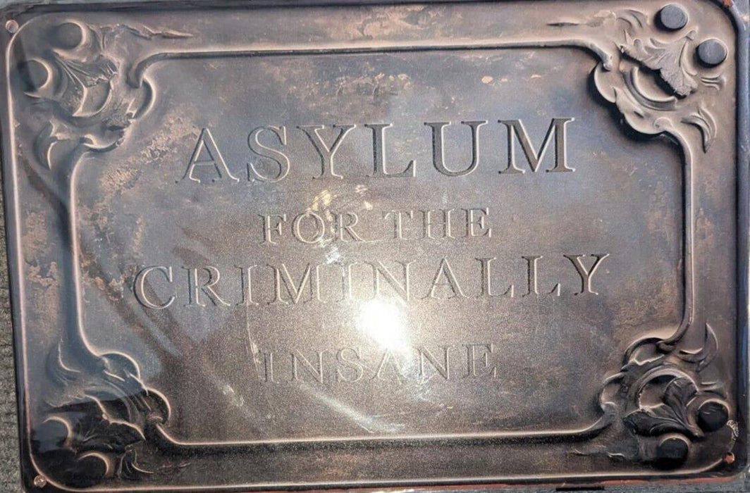 Metal Plaque - Asylum For The Criminally Insane - 11"x8"