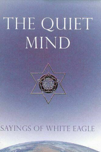 Quiet Mind: Sayings of White Eagle by White Eagle Book