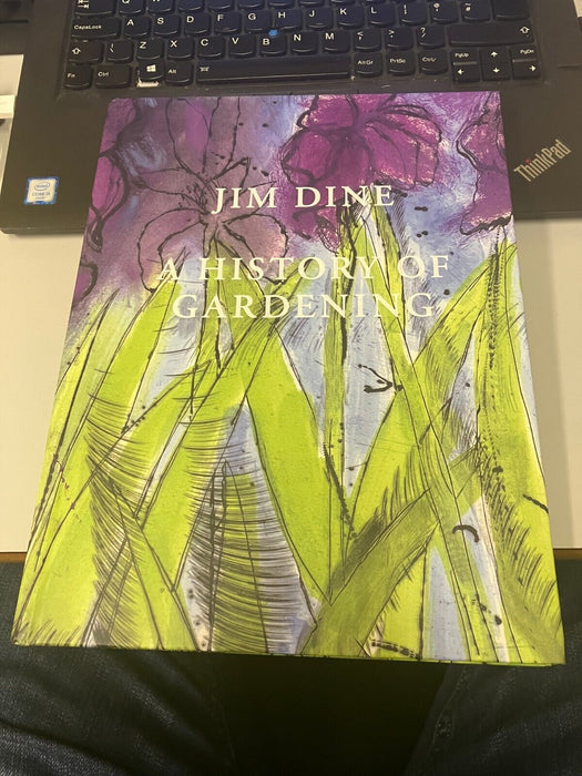 a history of gardening - Jim Dine